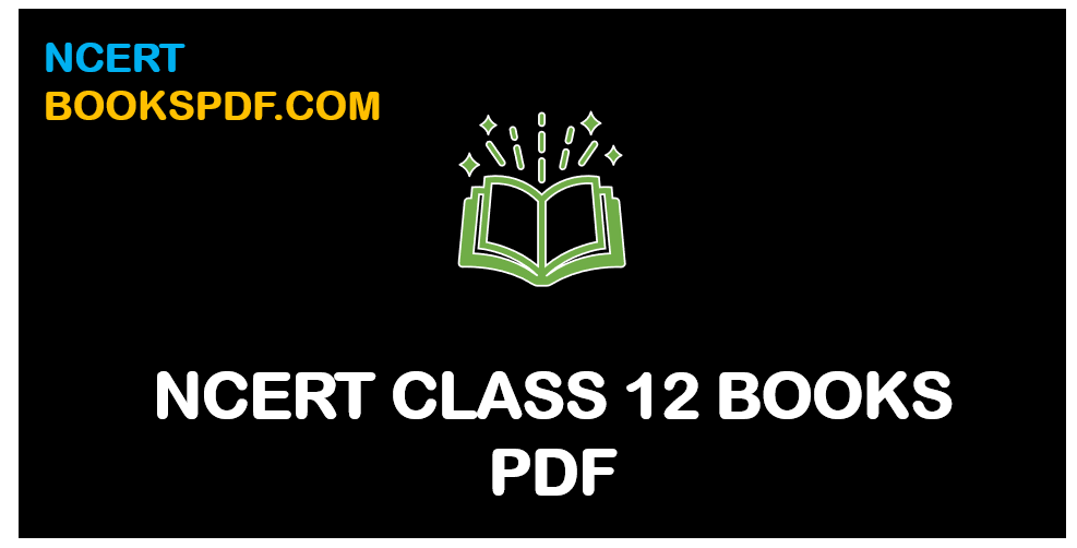 Class 12 NCERT Books Pdf Download
