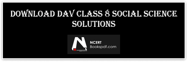 DAV CLASS 7 Social Science Solutions PDF Download