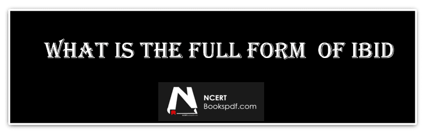 What is the full form of Ibid?