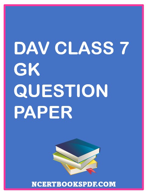 DAV class 7 gk question paper