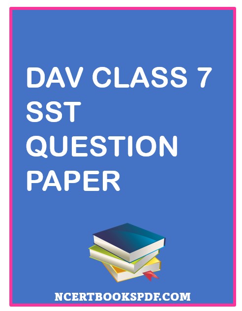 DAV class 7 SST question paper