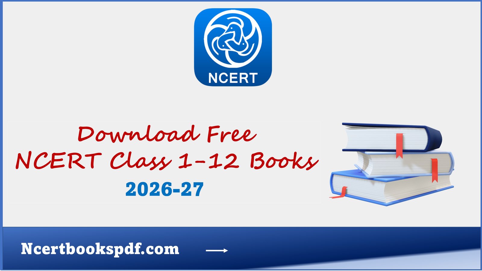 NCERT Books PDF 2026-27: Class 1 to 12, Solutions, Old NCERT & State Board Books NCERT Books Class 1 to 12 PDF 2026-27 free download